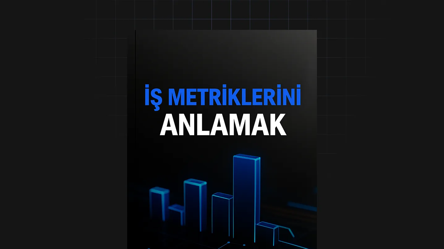 İş Metriklerini Anlamak